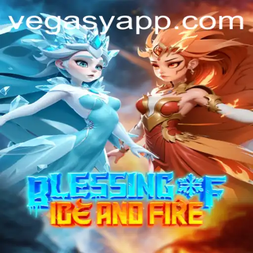 Discover the Thrilling World of BlessingofIceandFire: A Guide to the Vegasy App Adventure